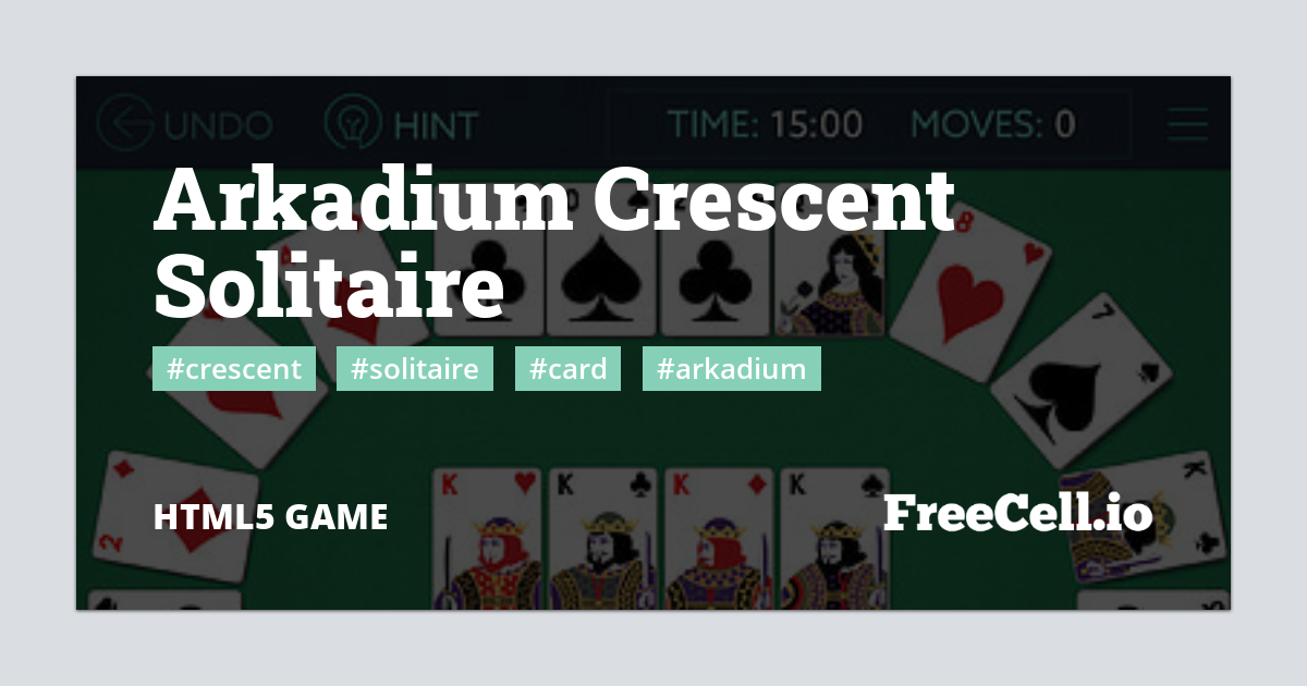 ARKADIUM CRESCENT SOLITAIRE - Play this Free Online Game Now