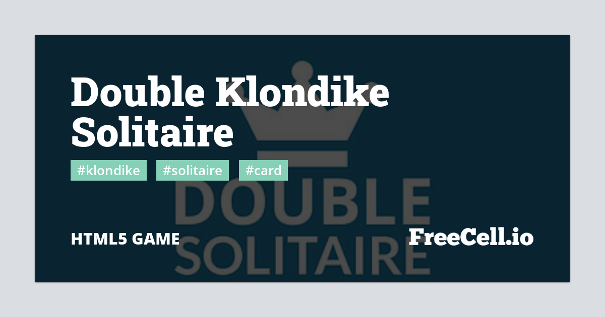 Double Klondike Solitaire - Play Online & 100% Free